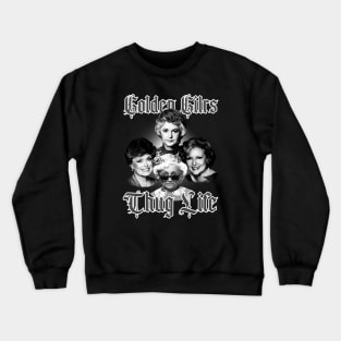 Vintage  Golden Girls Thug Life Crewneck Sweatshirt